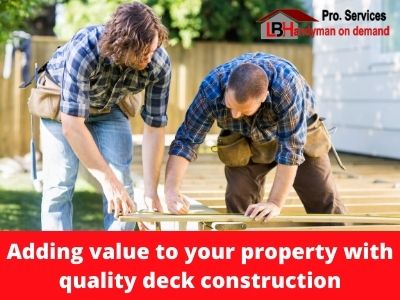 Adding value to your property with quality deck construction