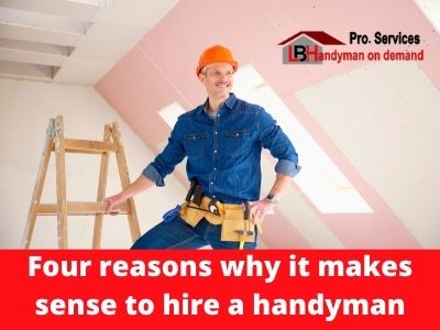 Four reasons why it makes sense to hire a handyman