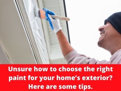Unsure how to choose the right paint for your home’s exterior? Here are some tips.